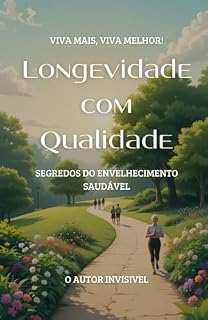 Livro Longevidade com Qualidade: Segredos do Envelhecimento Saudável