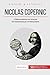 Nicolas Copernic: L'héliocentrisme aux sources de l'astrophysique contemporaine (French Edition) by Mélanie Mettra, 50Minutes