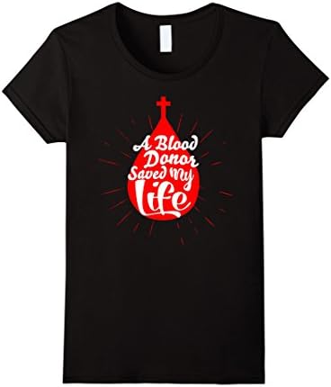 Women's A Blood Donor Saved My Life TShirt Large Black