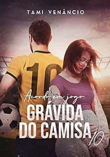 Livro ACORDO EM JOGO: Grávida Do Camisa 10