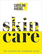 skinCARE: The ultimate no-nonsense guide
