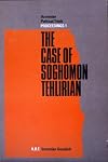 The Case of Soghomon Tehlirian (Armenian Political Trials: Proceedings 1)