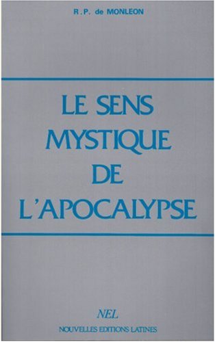Le Sens Mystique de l'Apocalypse by Jean de Monleon
