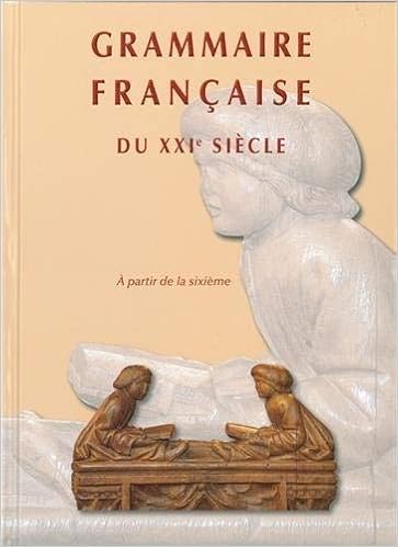 Amazon Fr Grammaire Francaise Du Xxie Siecle A Partir De La Sixieme Antoine Gerald Livres