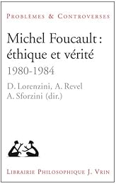 Michel Foucault, éthique et vérité