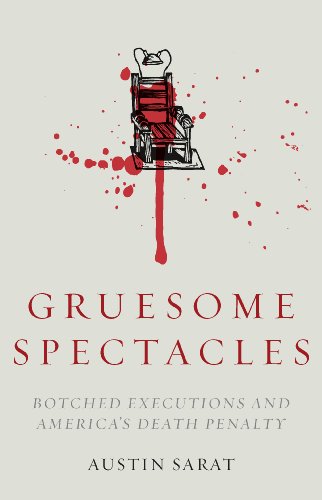 Download Gruesome Spectacles: Botched Executions and America's Death Penalty Download Gruesome Spectacles: Botched Executions and America's Death Penalty