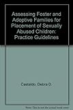 Image de Assessing Foster and Adoptive Families for Placement of Sexually Abused Children: Practice Guidelines