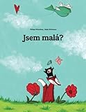 Jsem malá?: Obrázková Povídka od Philippa Winterberga a Nadji Wichmannové (Czech Edition)