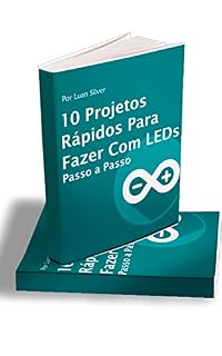 Livro 10 Tutoriais Rápidos para fazer com LEDs