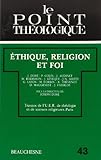 Ethique, religion et foi (Le Point théologique) (French Edition) by