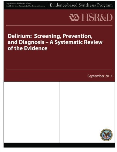 Delirium:  Screening, Prevention, and Diagnosis - A Systematic Review of the Evidence