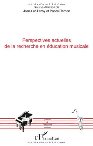 Perspectives actuelles de la recherche en éducation musicale