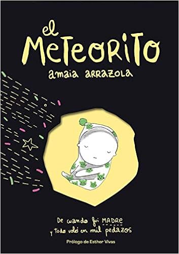 Livres Couvertures de El meteorito: De cuando fui madre y todo voló en mil pedazos (Ilustración) (Español) Tapa dura – 15 octubre 2020