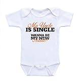 My Uncle Is Single Wanna Be My New Auntie? Funny Baby Onesies (3-6 Months)