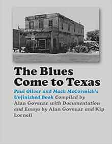 The Blues Come To Texas Paul Oliver And Mack Mccormick S