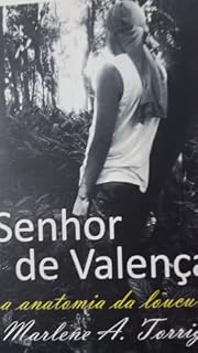 Livro SENHOR DE VALENÇA: a anatomia da loucura