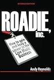 Roadie,Inc. Second Edition: How to Gain and Keep a Career in the Live Music Business by Andy Reynolds