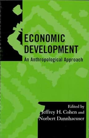 Economic Development An Anthropological Approach Society
