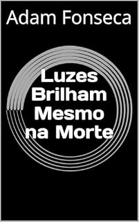 Livro Luzes Brilham Mesmo na Morte