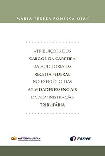 Livro Atribuições dos cargos de carreira da auditoria da receita federal no exercício das atividades essenciais da administração tributária