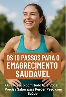 Livro Os 10 passos para emagrecer saudável : Guia prático para emagrecer com saúde
