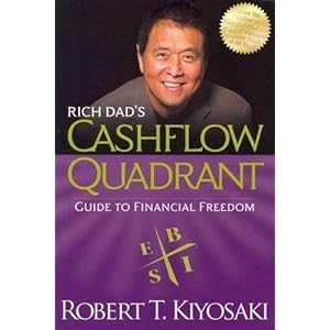 Rich Dad’s CASHFLOW Quadrant: Rich Dad’s Guide to Financial Freedom