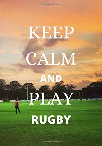 Keep calm and play rugby: Rugby Journal for journaling |Rugby sport Notebook 122 pages 7x10 inches | Gift for rugby players boys and girls | ball sports| logbook (rugby young) Paperback – December 6, 2019