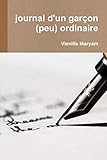journal d'un garçon (peu) ordinaire (French Edition) by Vieville Maryam
