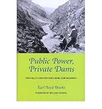 Front cover for the book Public Power, Private Dams: The Hells Canyon High Dam Controversy (Weyerhaeuser Environmental Books) by Karl Boyd Brooks