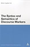 The Syntax and Semantics of Discourse Markers, Urgelles-Coll, Miriam, 1441172505