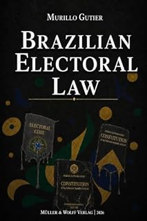 Livro Brazilian Electoral Law: Systematisation of the Theory, CF/88, statutes, resolutions and precedents