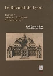 Le  Recueil de Lyon, Jacques Ier Androuet du Cerceau et son entourage