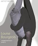Image de Louise Bourgeois: A Woman Without Secrets (Artist Rooms)