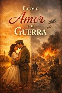 Livro Entre o Amor e a Guerra