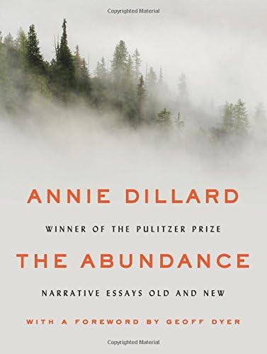 The Abundance: Narrative Essays Old and New