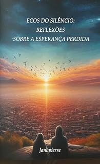 Livro Ecos do Silêncio: Reflexões sobre a Esperança Perdida