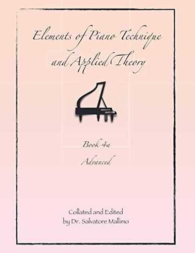 Elements of Piano Technique and Applied Theory: Book 4a Advanced