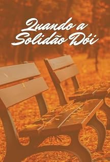 Livro Quando a Solidão Dói: Um Guia Para Sobreviver aos Dias Mais Difíceis