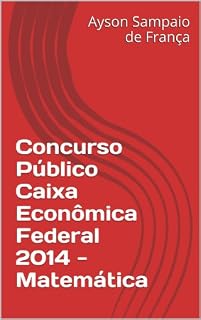 Concurso Público Caixa Econômica Federal 2014 - Matemática
