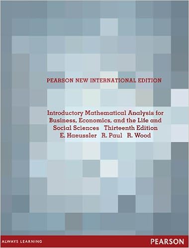 Introductory Mathematical Analysis For Business Economics And The Life And Social Sciences Pearson New International Edition Pdf Ebook 13 Haeussler Ernest F Paul Richard S Wood Richard J 