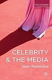 Celebrity and the Media (Key Concerns in Media Studies) by 