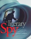 Book cover for The Literary Spy: The Ultimate Source for Quotations on Espionage & Intelligence