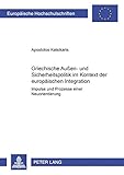 Image de Griechische Außen- und Sicherheitspolitik im Kontext der europäischen Integration: Impulse und Prozesse einer Neuorientierung (Europäische ... Univ