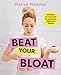 Beat Your Bloat: Recipes and exercise to promote digestive health by Maeve Madden