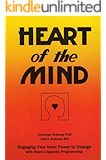 Heart of the Mind - Engaging Your Inner Power to Change with Neuro-Linguistic Programming