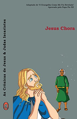 Livro Jesus Chora (As Crónicas de Jesus Judas Iscariotes Livro 3)