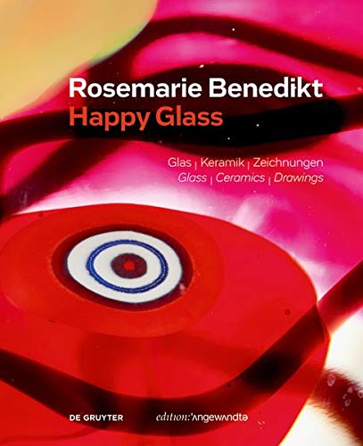 !B.e.s.t Rosemarie Benedikt. Happy Glass: Glas - Keramik - Zeichnungen Glass - Ceramics - Drawings (Edition A [W.O.R.D]