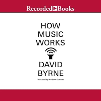 How Music Works - David Byrne
