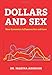 Dollars and Sex: How Economics Influences Sex and Love - Book by Marina Adshade
