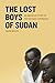 The Lost Boys of Sudan: An American Story of the Refugee Experience by Mark Bixler